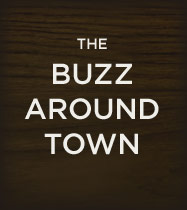 The Buzz Around Town